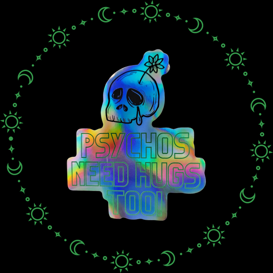 Psychos Need Hugs Too Sticker